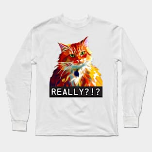 Really Cat is Offended by Your Presence Long Sleeve T-Shirt